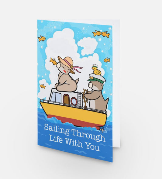 “Sailing Through Life With You” Greeting Card